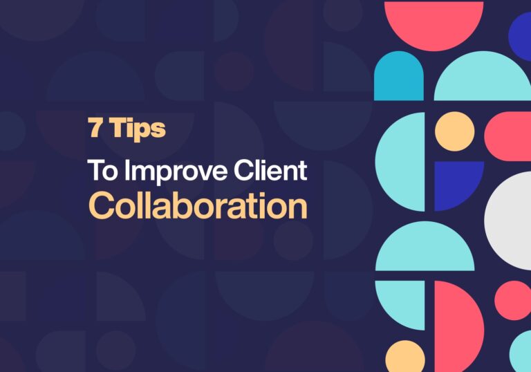 7 Tips to improve client collaboration